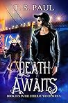 Death Awaits by T.S. Paul