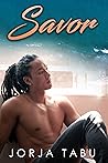 Savor by Jorja Tabu