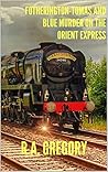 Fotherington-Tomas and Blue Murder on the Orient Express (A Fotherington-Tomas Short Story Book 5)