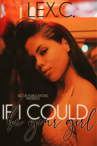 If I Could Be Your Girl (Kindle Edition)