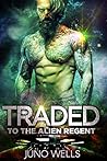Traded To The Alien Regent (Davarian Heroes #1)