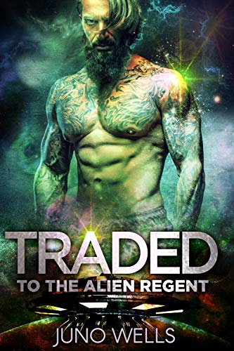 Traded To The Alien Regent (Davarian Heroes #1)