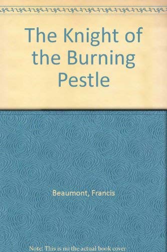The Knight of the Burning Pestle
