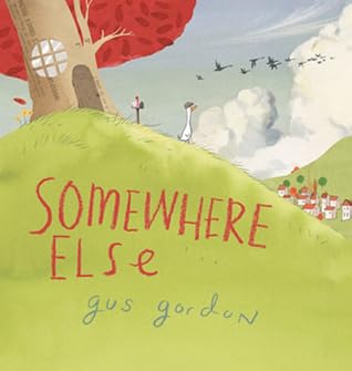 Somewhere Else by Gus  Gordon