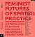 Feminist Futures of Spatial Practice by Ramia Mazé Feminist Futures of Spatial Practice by Ramia Mazé