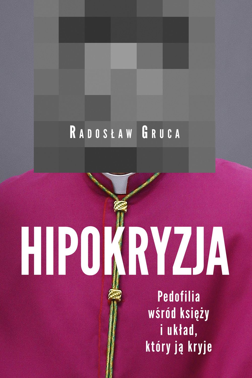 Hipokryzja. Pedofilia wśród księży i układ, który ją kryje (Paperback)