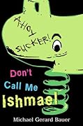 Don't Call Me Ishmael!