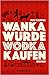 Wanka würde Wodka kaufen