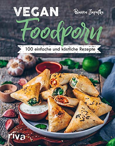 Vegan Foodporn: 100 einfache und köstliche Rezepte (Kindle Edition)