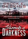 Shrouds of Darkness by Brock E. Deskins