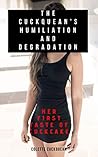 The Cuckquean’s Humiliation and Degradation : Her first taste of cuckcake