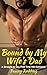 Bound by My Wife's Dad: A S...