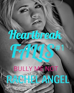 Bully Me Not (Heartbreak Falls #1)