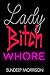 Lady Bitch Whore