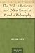 The Will to Believe and Other Essays in Popular Philosophy