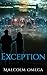 Exception by Malcolm Omega