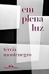 Em Plena Luz by Tércia Montenegro