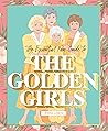 The Essential Fan Guide to The Golden Girls by Emma Lewis
