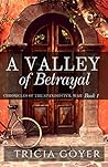 A Valley of Betrayal by Tricia Goyer