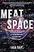 Meatspace