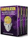 Manipulation: 4 BOOKS IN 1 - Introducing Psychology, Dark Psychology, Reading Body Language, How To Analyze People