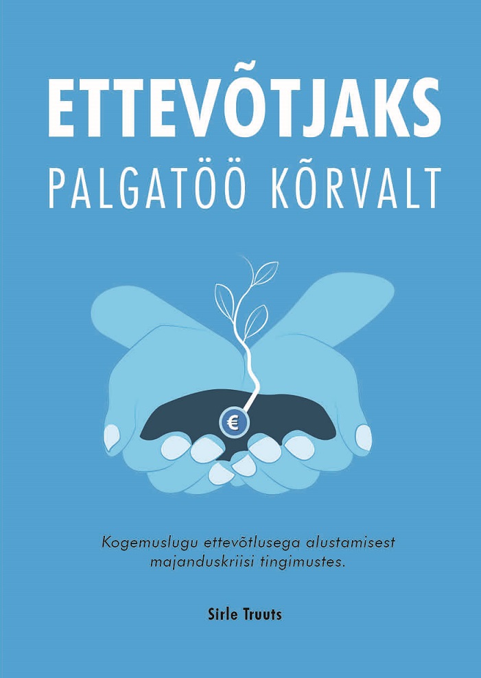 Ettevõtjaks palgatöö kõrvalt (Paperback)
