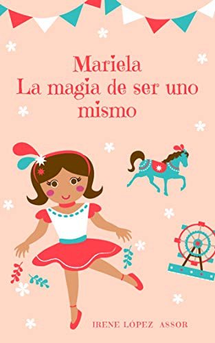 Mariela la magia de ser uno mismo (Kindle Edition)