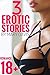 3 erotic stories 18+: