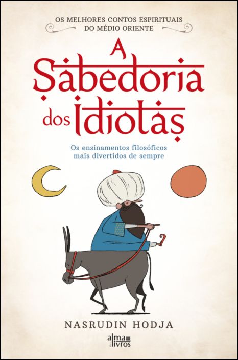 A Sabedoria dos Idiotas (Paperback)