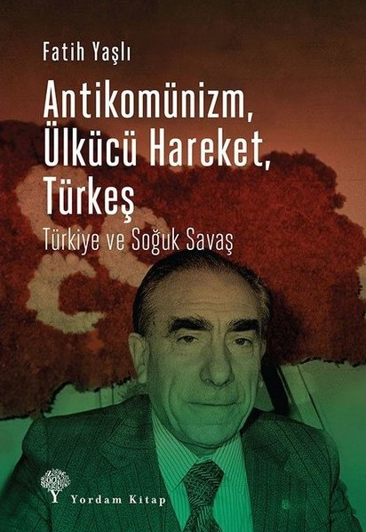 Antikomünizm, Ülkücü Hareket, Türkeş