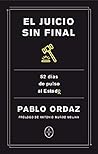 El juicio sin final: 52 días de pulso al Estado