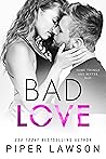 Bad Love by Piper Lawson