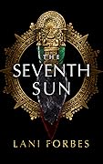 The Seventh Sun (The Age of the Seventh Sun, #1)