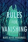 Rules for Vanishing by Kate Alice Marshall