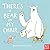 There's a Bear on My Chair by Ross Collins