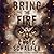 Bring the Fire (The Wisdom's Grave Trilogy, #3)