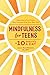 Mindfulness for Teens in 10 Minutes a Day: Exercises to Feel Calm, Stay Focused & Be Your Best Self