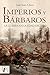 Imperios y bárbaros: La guerra en la Edad Oscura