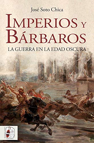 Imperios y bárbaros: La guerra en la Edad Oscura (Paperback)