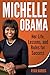 Michelle Obama: Her Life, L...