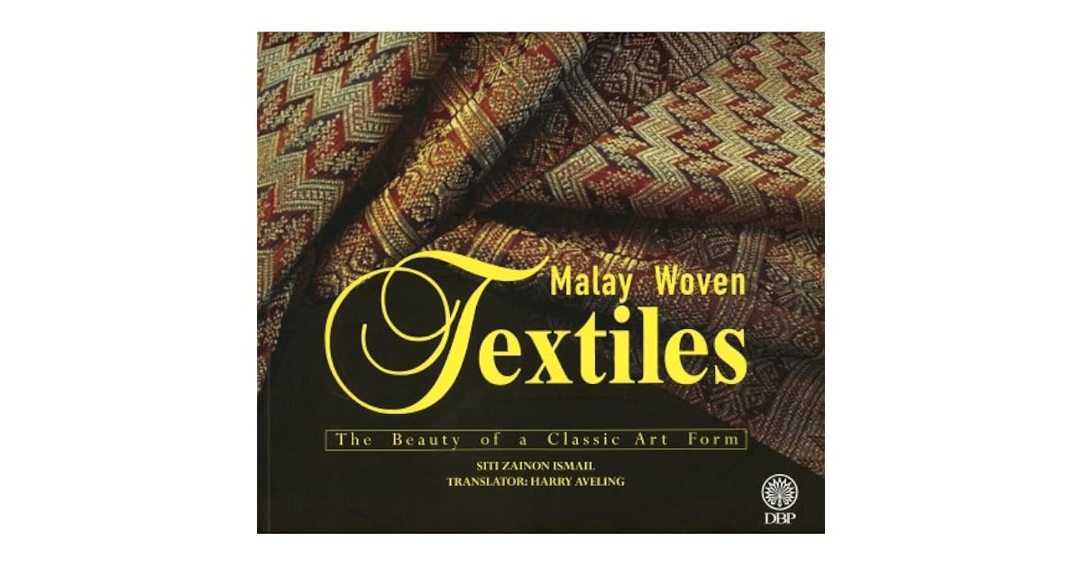 Malay Woven Textiles The Beauty Of A Classic Art Form By Siti Zainon Ismail