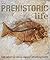 Prehistoric Life: The Definitive Visual History of Life on Earth