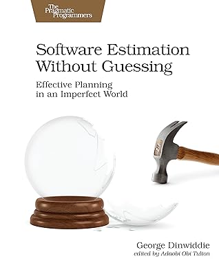 Software Estimation Without Guessing: Effective Planning in an Imperfect World