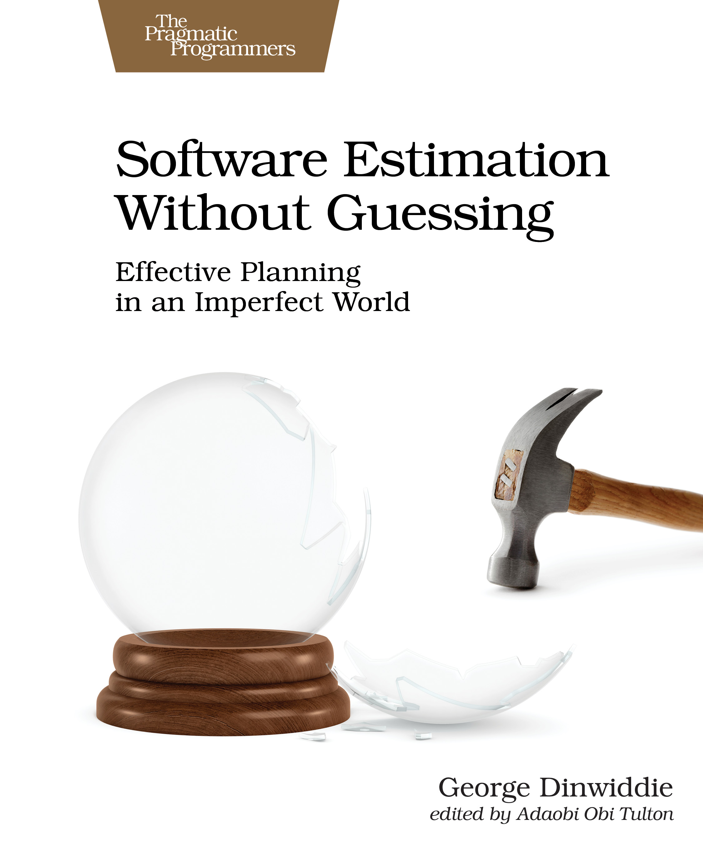 Software Estimation Without Guessing: Effective Planning in an Imperfect World (Paperback)
