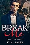 Book cover for Break Me (Vengeful, #2)