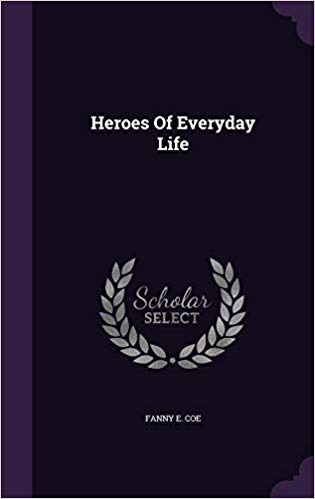 Heroes Of Everyday Life