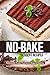 No-Bake Dessert Recipes: De...