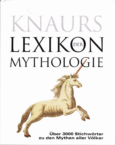 Knaurs Lexikon der Mythologie. Sonderausgabe. Mit über 3000 Stichwörtern zu den Mythen aller Völker (Hardcover)