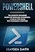 PowerShell: The Complete Be...
