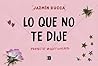 Lo que no te dije by Jazmín Ducca